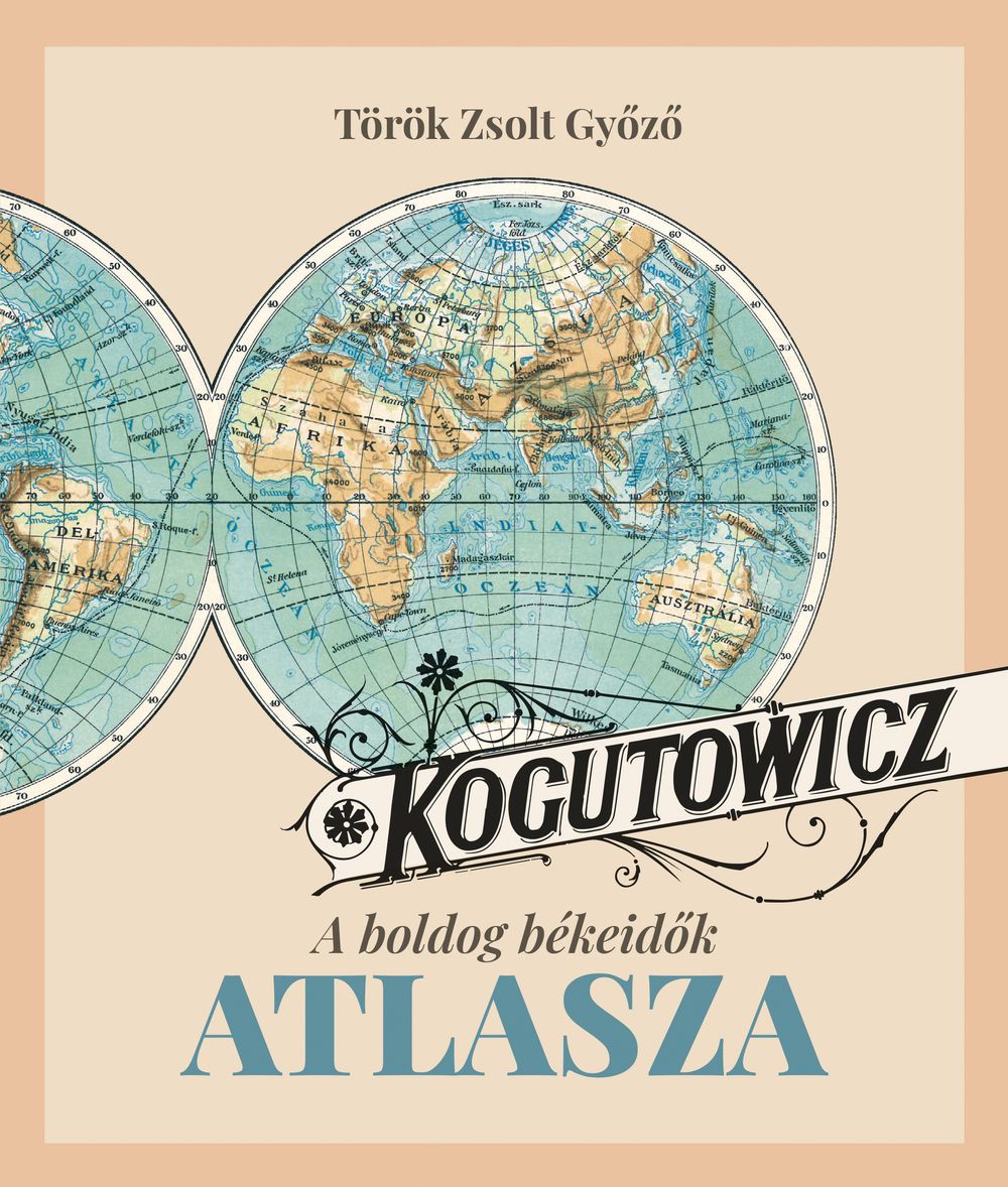 Kogutowicz – A boldog békeidők atlasza